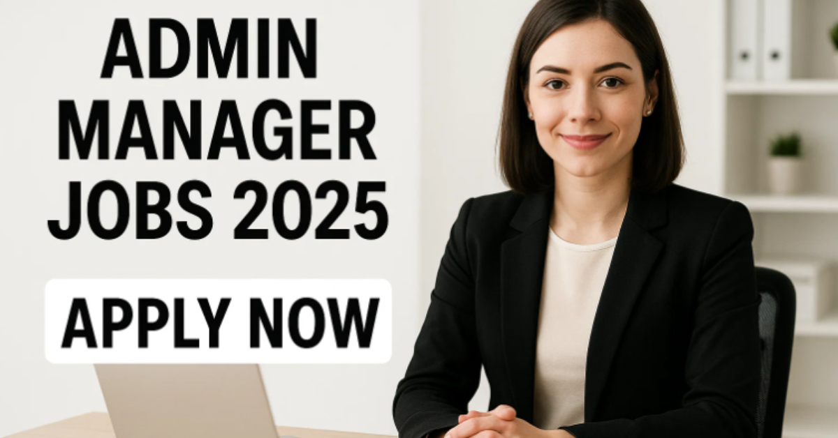 Admin Manager Jobs 2025 – Apply Now Gujranwala & Muridkay