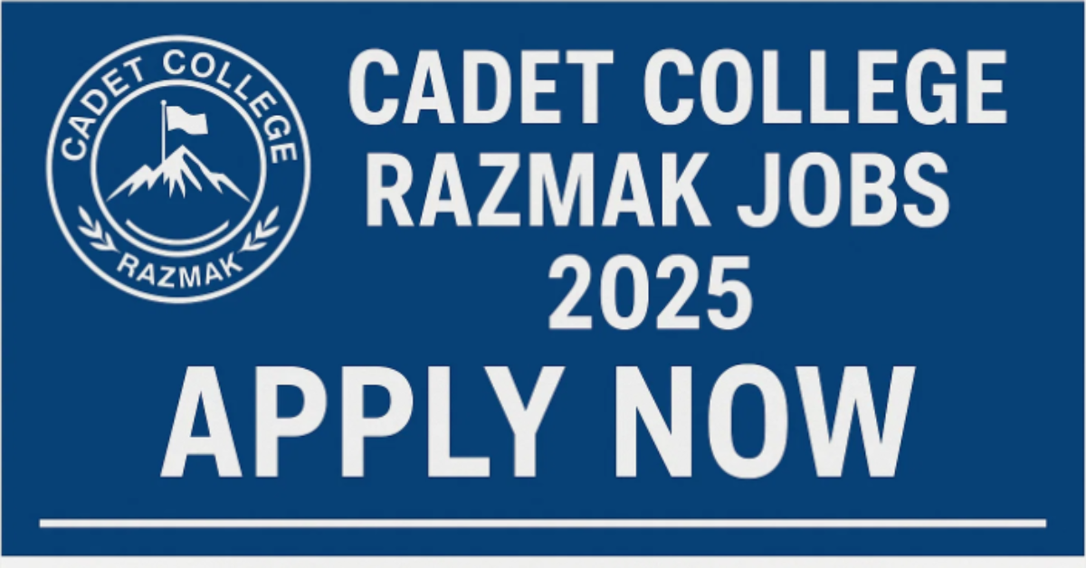 Cadet College Razmak Jobs 2025 – Apply Now