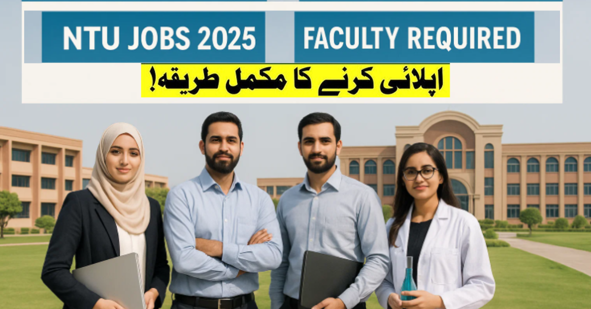 NTU Faisalabad Jobs 2025 Apply Online for Faculty