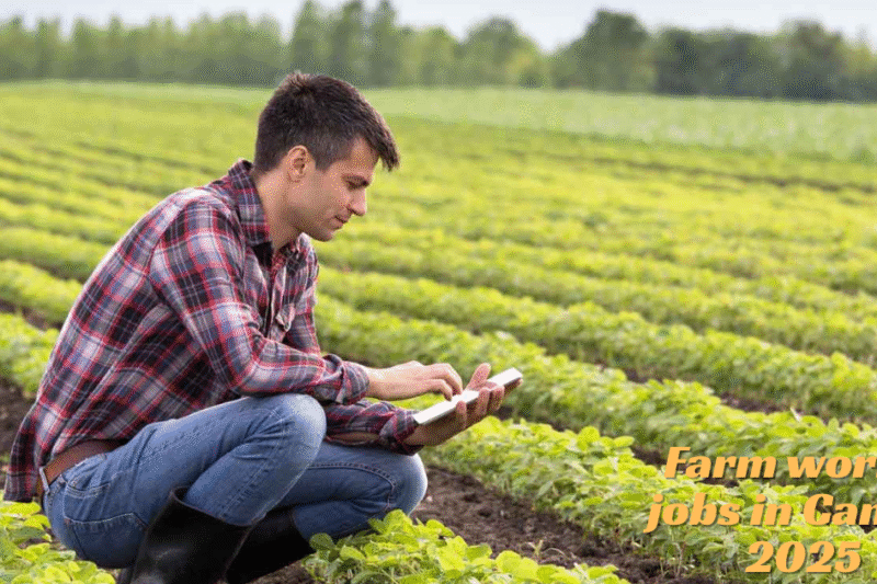 Farm worker jobs in Canada 2025