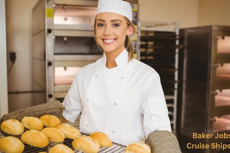 Baker Jobs on Cruise Ship 2026